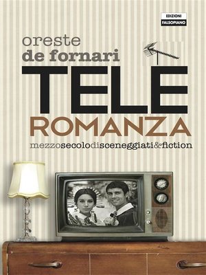 cover image of Teleroromanza. Mezzo secolo di sceneggiati & fiction